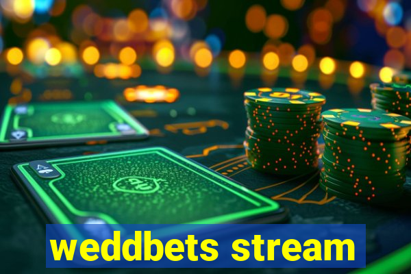 weddbets stream